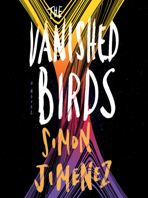 Title details for The Vanished Birds by Simon Jimenez - Wait list